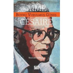 Boynu Vurulmuş Güneş - Aime Cesaire