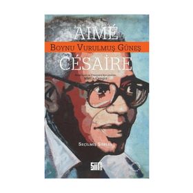 Boynu Vurulmuş Güneş - Aime Cesaire