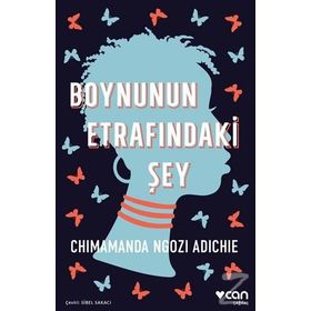 Boynunun Etrafındaki Şey - Chimamanda Ngozi Adichie
