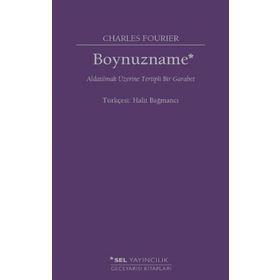Boynuzname: Aldatılmak Üzerine Tertipli Bir Garabet - Charles Fourier