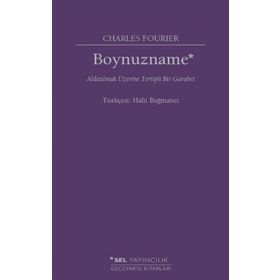 Boynuzname: Aldatılmak Üzerine Tertipli Bir Garabet - Charles Fourier
