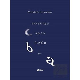 Boyumu Aşan Ömür - Mustafa Uçurum