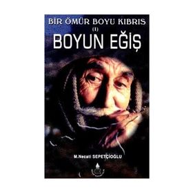 BOYUN EĞİŞ - MUSTAFA NECATI SEPETÇİOĞLU