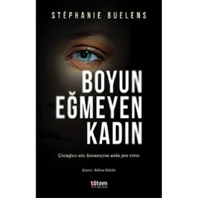 Boyun Eğmeyen Kadın - Stephanie Buelens