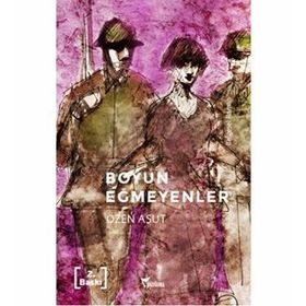 Boyun Eğmeyenler - Özen Aşut
