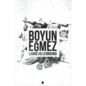 BOYUN EĞMEZ - LAURA HILLENBRAND