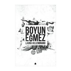 BOYUN EĞMEZ - LAURA HILLENBRAND