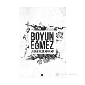 BOYUN EĞMEZ - LAURA HILLENBRAND