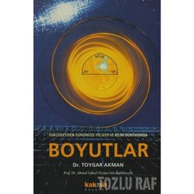 BOYUTLAR EUKLEIDES'DEN GÜNÜMÜZE FELSEFE VE BILIM DÜNYASINDAN - TOYGAR AKMAN