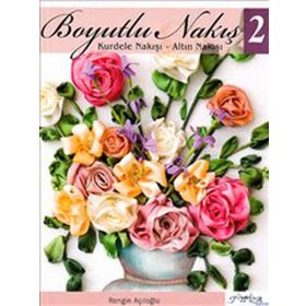 Boyutlu Nakış - 2 - Rengin Açıloğlu