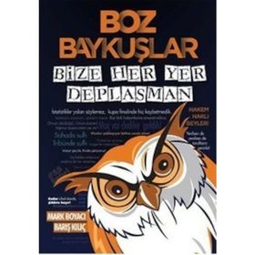 BOZ BAYKUŞLAR BIZE HER YER DEPLASMAN - BARIŞ KILIÇ;MARK BOYACI