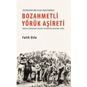 Bozahmetli Yörük Aşireti - Fatih Uslu