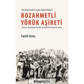 Bozahmetli Yörük Aşireti - Fatih Uslu