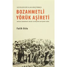 Bozahmetli Yörük Aşireti - Fatih Uslu
