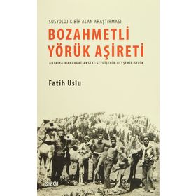 Bozahmetli Yörük Aşireti - Fatih Uslu