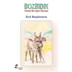 Bozbıdık - Özgün Bir Eşek Destanı - Erol Büyükmeriç