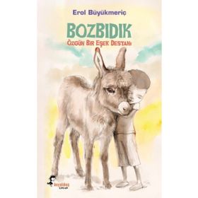 Bozbıdık - Özgün Bir Eşek Destanı - Erol Büyükmeriç