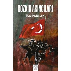 Bozkır Akıncıları - İsa Parlak