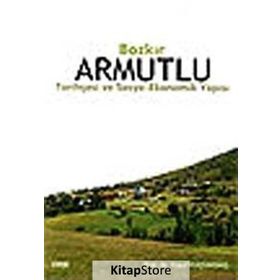 BOZKIR ARMUTLU TARİHÇESİ VE SOSYO- EKONOMIK YAPISI - YUSUF KÜÇÜKDAĞ