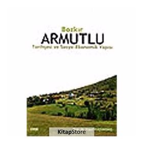 BOZKIR ARMUTLU TARİHÇESİ VE SOSYO- EKONOMIK YAPISI - YUSUF KÜÇÜKDAĞ