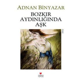 BOZKIR AYDINLIĞINDA AŞK - ADNAN BINYAZAR