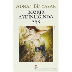 BOZKIR AYDINLIĞINDA AŞK - ADNAN BINYAZAR