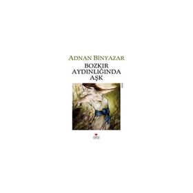 BOZKIR AYDINLIĞINDA AŞK - ADNAN BINYAZAR