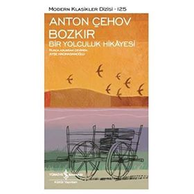 Bozkır & Bir Yolculuk Hikayesi - Anton Pavloviç Çehov