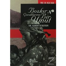 BOZKIR ÇOCUKLARINA BIR UMUT DR. ALBERT ECKSTEIN - NEJAT AKAR