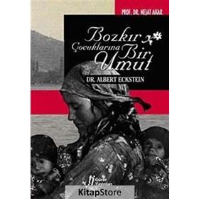BOZKIR ÇOCUKLARINA BIR UMUT DR. ALBERT ECKSTEIN - NEJAT AKAR