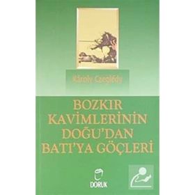 Bozkır Kavimlerinin Doğu’dan Batı’ya Göçleri - Karoly Czegledy