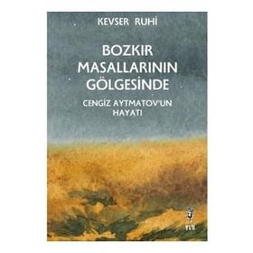 Bozkır Masallarının Gölgesinde - Kevser Ruhi