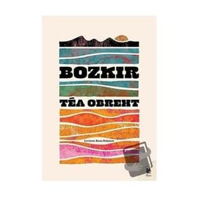 Bozkır - Tea Obreht