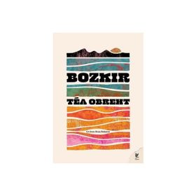 Bozkır - Tea Obreht