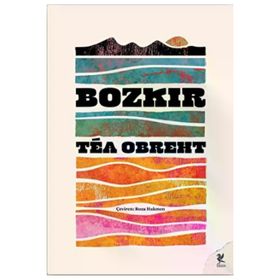 Bozkır - Tea Obreht