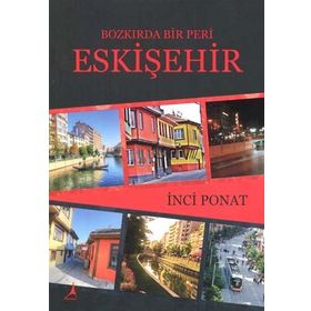 Bozkırda Bir Peri Eskişehir - İnci Ponat