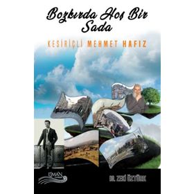 Bozkırda Hoş Bir Sada Kesiriçli Mehmet Hafız - Zeki Öztürk