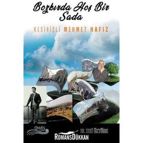 Bozkırda Hoş Bir Sada Kesiriçli Mehmet Hafız - Zeki Öztürk