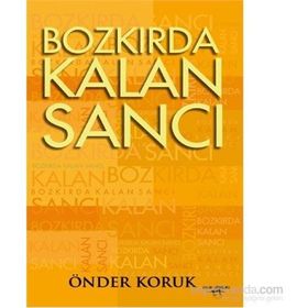 Bozkırda Kalan Sancı - Önder Koruk