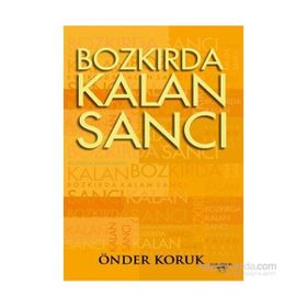Bozkırda Kalan Sancı - Önder Koruk