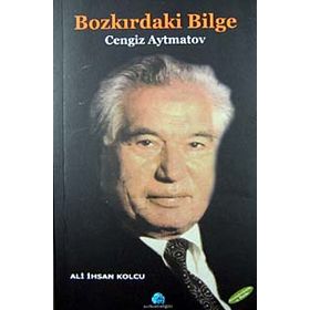 BOZKIRDAKİ BILGE CENGIZ AYTMATOV - ALI İHSAN KOLCU