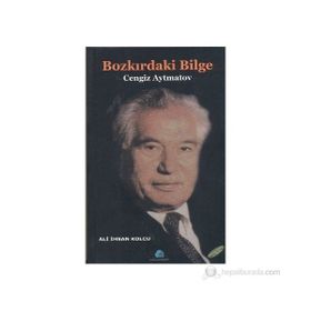 BOZKIRDAKİ BILGE CENGIZ AYTMATOV - ALI İHSAN KOLCU