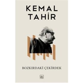 Bozkırdaki Çekirdek - Kemal Tahir