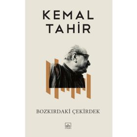 Bozkırdaki Çekirdek - Kemal Tahir