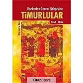 BOZKIRDAN CENNET BAHÇESİNE TIMURLULAR - HAYRUNNISA ALAN