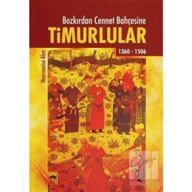 BOZKIRDAN CENNET BAHÇESİNE TIMURLULAR - HAYRUNNISA ALAN