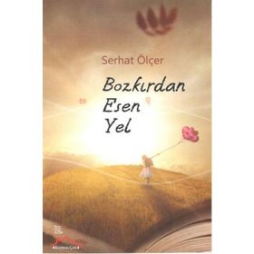 Bozkırdan Esen Yel - Serhat Ölçer