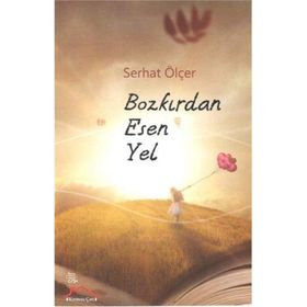 Bozkırdan Esen Yel - Serhat Ölçer