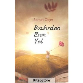 Bozkırdan Esen Yel - Serhat Ölçer