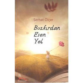 Bozkırdan Esen Yel - Serhat Ölçer